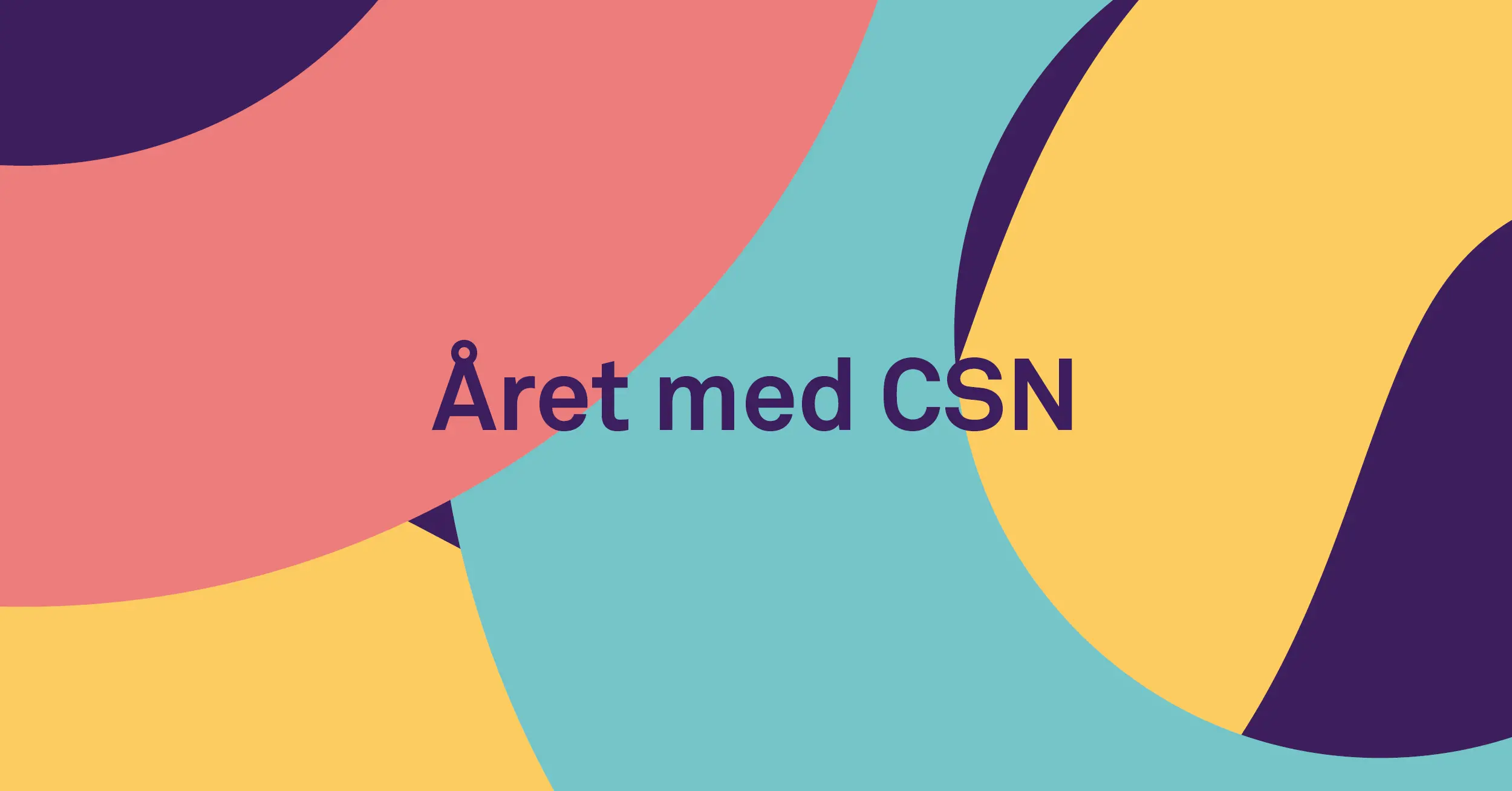 En illustration med färgerna, gul, blå, röd och lila. Mitt i står det Året med CSN.