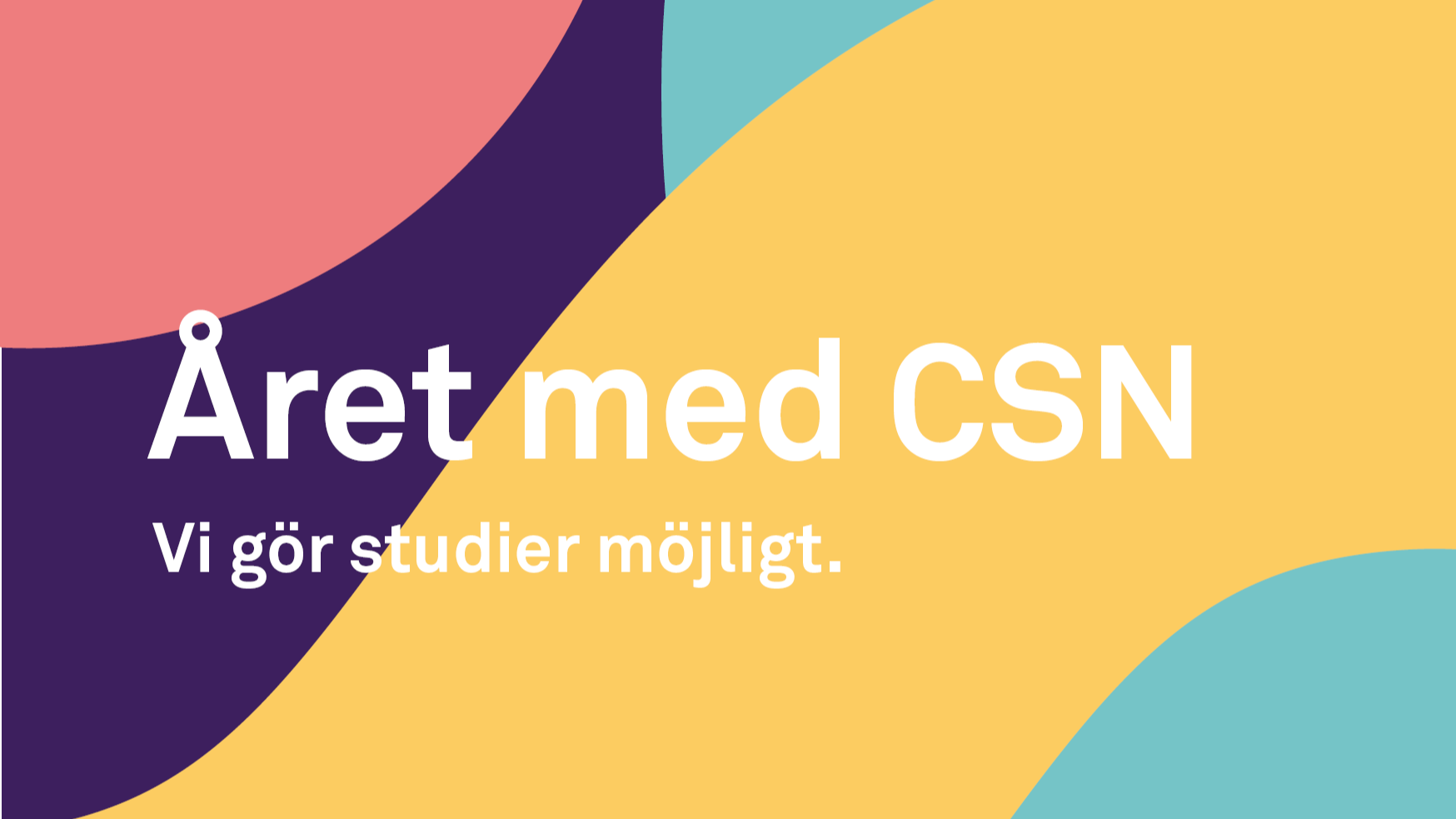 Året med CSN - Vi gör studier möjligt.